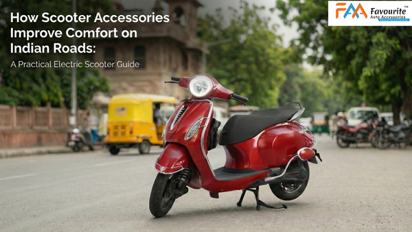 How Scooter Accessories Improve Comfort on Indian Roads: A Practical Electric Scooter Guide