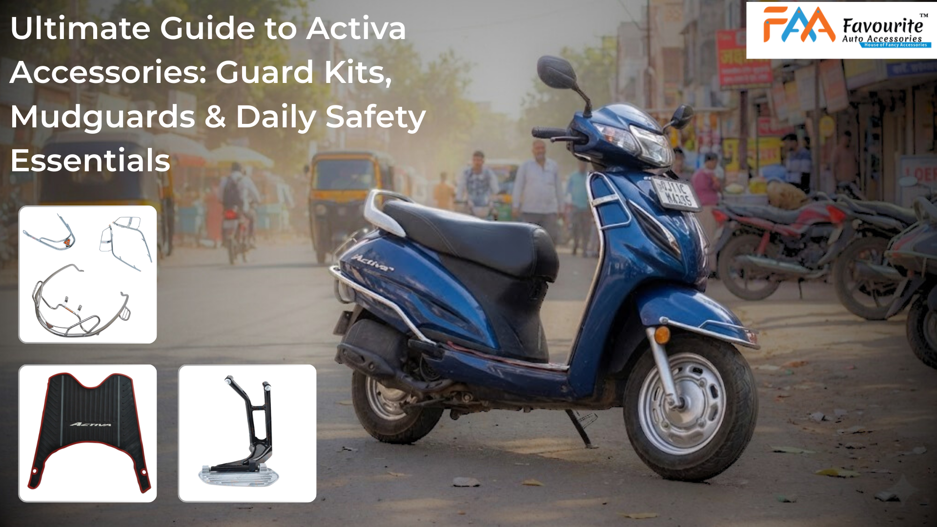 Ultimate Guide to Activa Accessories: Guard Kits, Mudguards & Daily Safety Essentials
