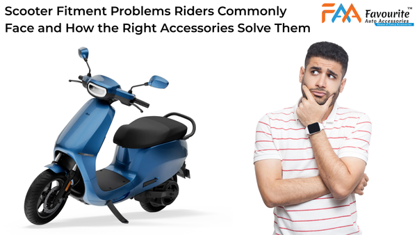 Scooter Fitment Problems Riders Commonly Face and How the Right Accessories Solve Them